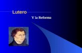 Lutero Y la Reforma. Índice Situación histórica ¿Porqué la REFORMA? En qué consistió la REFORMA Consecuencias de la REFORMA Otros reformadores.