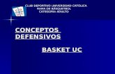 CONCEPTOS DEFENSIVOS BASKET UC BASKET UC CLUB DEPORTIVO UNIVERSIDAD CATÓLICA RAMA DE BÁSQUETBOL CATEGORÍA ADULTO.