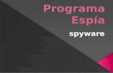 Un programa espía, traducción del inglés spyware, es un programa, que no funciona dentro de la categoría malware, que se instala furtivamente en un.
