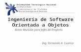 Ingeniería de Software Orientada a Objetos Ing. Fernando A. Cuenca Universidad Tecnologica Nacional Facultad Cordoba Laboratorio de Sistemas Area de Investigacion.