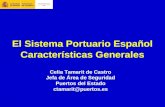 El Sistema Portuario Español Características Generales Celia Tamarit de Castro Jefa de Área de Seguridad Puertos del Estado ctamarit@puertos.es.