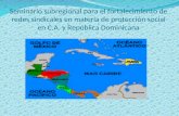 Seminario subregional para el fortalecimiento de redes sindicales en materia de protección social en C.A. y República Dominicana.