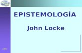 EPISTEMOLOGÍA John Locke. JOHN LOCKE John Locke, pensador inglés se le considera el padre del Empirismo y el Liberalismo moderno. Nació en Wrington el.