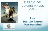 EJERCICIOS CUARESMALES 2014 Las Tentaciones Pastorales.