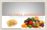 La Fibra alimentaria ¿Qué es y cuáles son sus beneficios para la salud? 1Prof. Viviana Sabbatino.