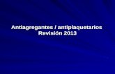 Antiagregantes / antiplaquetarios Revisión 2013. Plaquetas: fisiología de la activación y la inhibición. Antonio López Farré,Carlos Macaya. Rev Esp Cardiol.