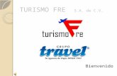 TURISMO FRE S.A. de C.V. Bienvenido. Turismo Fre, S.A. de C.V. es una empresa joven fundada en la Ciudad de México por un grupo de profesionistas con.