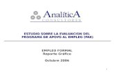 1 ESTUDIO SOBRE LA EVALUACION DEL PROGRAMA DE APOYO AL EMPLEO (PAE) EMPLEO FORMAL Reporte Gráfico Octubre 2006.