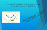 ESCUELA PREPARATORIA OFICIAL ANEXA A LA NORMAL DE IXTLAHUACA NORMATIVIDAD Y CODIGO DE COMPORTAMIENTO.
