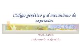 Código genético y el mecanismo de expresión Biol. 3300L Laboratorio de Genética.