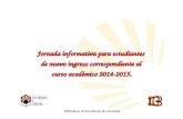 Biblioteca Universitaria de Córdoba Jornada informativa para estudiantes de nuevo ingreso correspondiente al curso académico 2014-2015.
