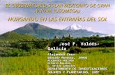 EL OBSERVATORIO SOLAR MEXICANO DE GRAN ALTURA (OSOMEGA): HURGANDO EN LAS ENTRAÑAS DEL SOL José F. Valdés-Galicia Alejandro Lara Eduardo Mendoza, INAOE.