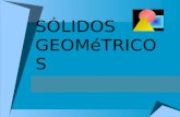 SÓLIDOS GEOMéTRICOS. POLIEDROS REGULARES *Poliedros o sólidos geométricos es la región del espacio limitado por polígonos. *Un poliedro es regular cuando.