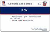 2  PCM es una clase de señal Banda – Base  Es un estándar utilizado para convertir una señal analógica en un flujo de bits.