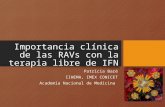 Importancia clínica de las RAVs con la terapia libre de IFN Patricia Baré IIHEMA, IMEX CONICET Academia Nacional de Medicina.