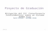 Proyecto de Graduación Mitigación del ISI (Interferencia Intersimbólica) sobre un Sistema WiMAX Fijo Byron Floreano – Santiago Jácome 09/04/20151.
