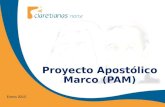 Proyecto Apostólico Marco (PAM) Enero 2015. Nuestra misión apostólica hoy "Quiero dirigirme a los fieles cristianos para invitarlos a una nueva etapa.