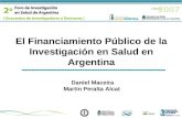 El Financiamiento Público de la Investigación en Salud en Argentina Daniel Maceira Martín Peralta Alcat.