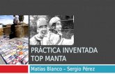 PRÁCTICA INVENTADA TOP MANTA Matías Blanco – Sergio Pérez.