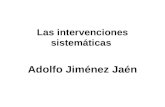 Las intervenciones sistemáticas Adolfo Jiménez Jaén.
