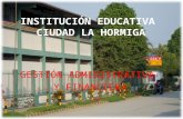 INSTITUCIÓN EDUCATIVA CIUDAD LA HORMIGA GESTIÓN ADMINISTRATIVA Y FINANCIERA.