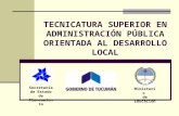 TECNICATURA SUPERIOR EN ADMINISTRACIÓN PÚBLICA ORIENTADA AL DESARROLLO LOCAL Secretaría de Estado de Planeamiento Ministerio de Educación.