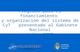 Programa para el financiamiento y organización del sistema de CyT presentado al Gabinete Nacional Julio 2000.