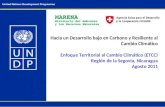 Hacia un Desarrollo bajo en Carbono y Resiliente al Cambio Climático Enfoque Territorial al Cambio Climático (ETCC) Región de la Segovia, Nicaragua Agosto.