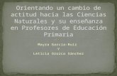 Mayra García-Ruiz Y Leticia Orozco Sánchez. Comparar las actitudes de los profesores antes y después de una propuesta didáctica. El tipo de investigación.