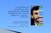 La política exterior del presidente Mahmud Ahmadinejad hacia América Latina (2005-2010) Sergio I. Moya Mena Escuela de Ciencias Políticas Universidad de.