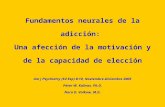 Fundamentos neurales de la adicción: Una afección de la motivación y de la capacidad de elección Am J Psychiatry (Ed Esp) 8:10, Noviembre-Diciembre 2005.