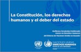 La Constitución, los derechos humanos y el deber del estado Guillermo Fernández-Maldonado Asesor en Derechos Humanos del Sistema de Naciones Unidas en.