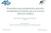 Pronóstico de precipitación pluvial y temperatura máxima para el verano 2013 en México Laboratorio de Pronósticos Meteorológicos CICESE Presentado en el.