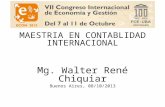 MAESTRIA EN CONTABLIDAD INTERNACIONAL Mg. Walter René Chiquiar Buenos Aires, 08/10/2013.