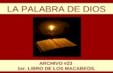 LA PALABRA DE DIOS ARCHIVO #23 1er. LIBRO DE LOS MACABEOS.