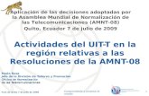 International Telecommunication Union Comprometido a conectar el mundo Foro de Quito 7 de julio de 2009 1 Actividades del UIT-T en la región relativas.