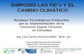 SIMPOSIO LAS TICs Y EL CAMBIO CLIMÁTICO Ing. Luis Carlos Ariza G. M.Sc. (c) Quito, Ecuador Julio de 2009 SIMPOSIO LAS TICs Y EL CAMBIO CLIMÁTICO Residuos.