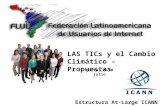 Estructura At-Large ICANN LAS TICs y el Cambio Climático – Propuestas Quito, 6-10 julio.