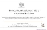 Mauro Flórez Calderón Ph.D. Telecomunicaciones, Tic y cambio climático Mauro Flórez Calderón Ph.D. Ingeniería de Telecomunicaciones Ph.D. © Estudios Políticos.