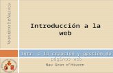 Nau Gran dHivern Intr. a la creación y gestión de páginas web Introducción a la web.