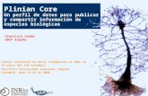 Plinian Core Un perfil de datos para publicar y compartir información de especies biológicas Francisco Pando GBIF España Taller "Provisión de datos colombianos.