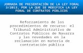 JORNADA DE PRESENTACIÓN DE LA LEY FORAL 3/2013, POR LA QUE SE MODIFICA LA LEY FORAL DE CONTRATOS PÚBLICOS Reforzamiento de los procedimientos de recurso: