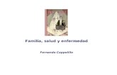 Familia, salud y enfermedad Fernando Coppolillo. Familia, salud y enfermedad Tarea Grupal Enumerar diez razones por los cuales se puede relacionar un.