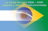 Cuando la crisis financiera se transmitió a la economía real y se propagó a todo el Mundo, América Latina se encontraba en una situación macroeconómica.