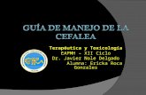 Terapéutica y Toxicología EAPMH – XII Ciclo Dr. Javier Nole Delgado Alumna: Ericka Roca Gonzales.