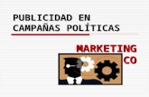 PUBLICIDAD EN CAMPAÑAS POLÍTICAS MARKETING POLÍTICO.