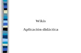 Wikis Aplicación didáctica. Web 2.0 : La nueva internet INTERACTIVIDAD: Internet abandona su marcada unidireccionalidad y se orientan más a facilitar.