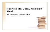 Técnica de Comunicación Oral El proceso de lectura.