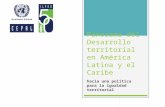 Panorama del Desarrollo territorial en América Latina y el Caribe hacia una política para la igualdad territorial.