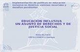 1 Implementación de políticas en educación inclusiva en América: caminos recorridos y desafíos pendientes EDUCACIÓN INCLUSIVA UN ASUNTO DE DERECHOS Y DE.